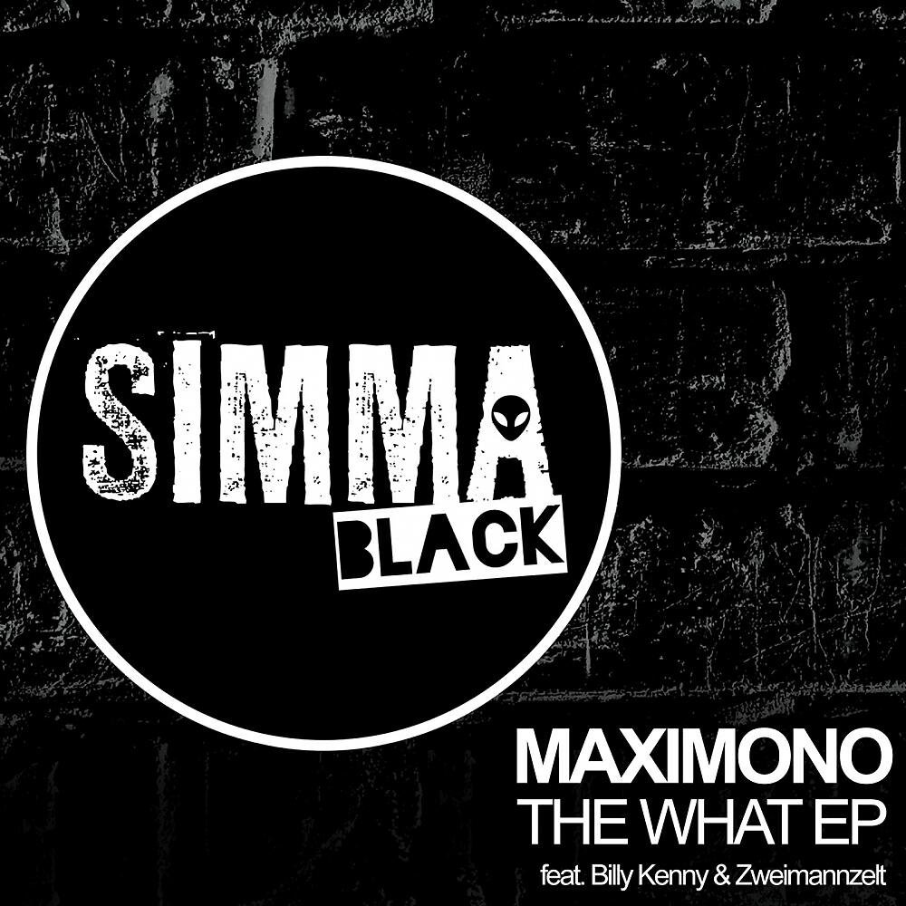 MAXIMONO - The What (Zweimannzelt Mix)