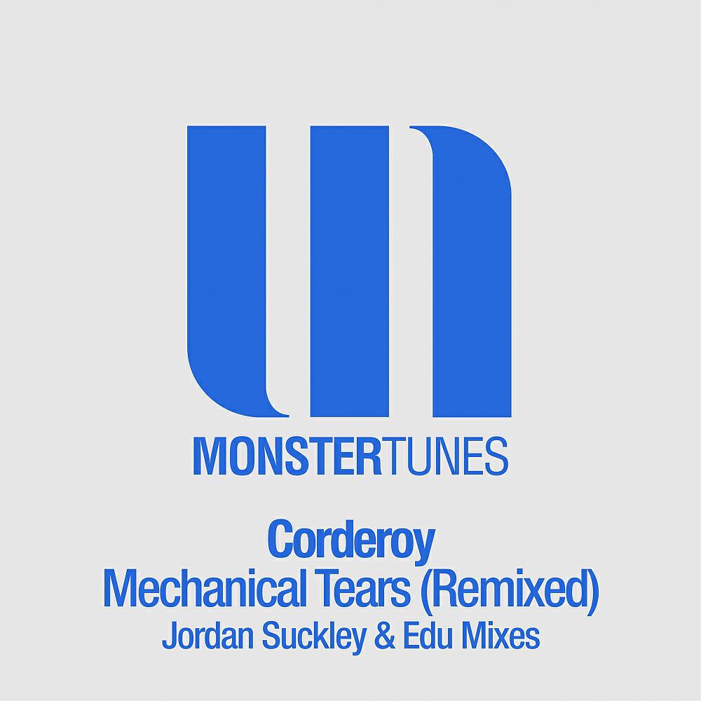 Corderoy - Mechanical Tears (Jordan Suckley Dub Mix)