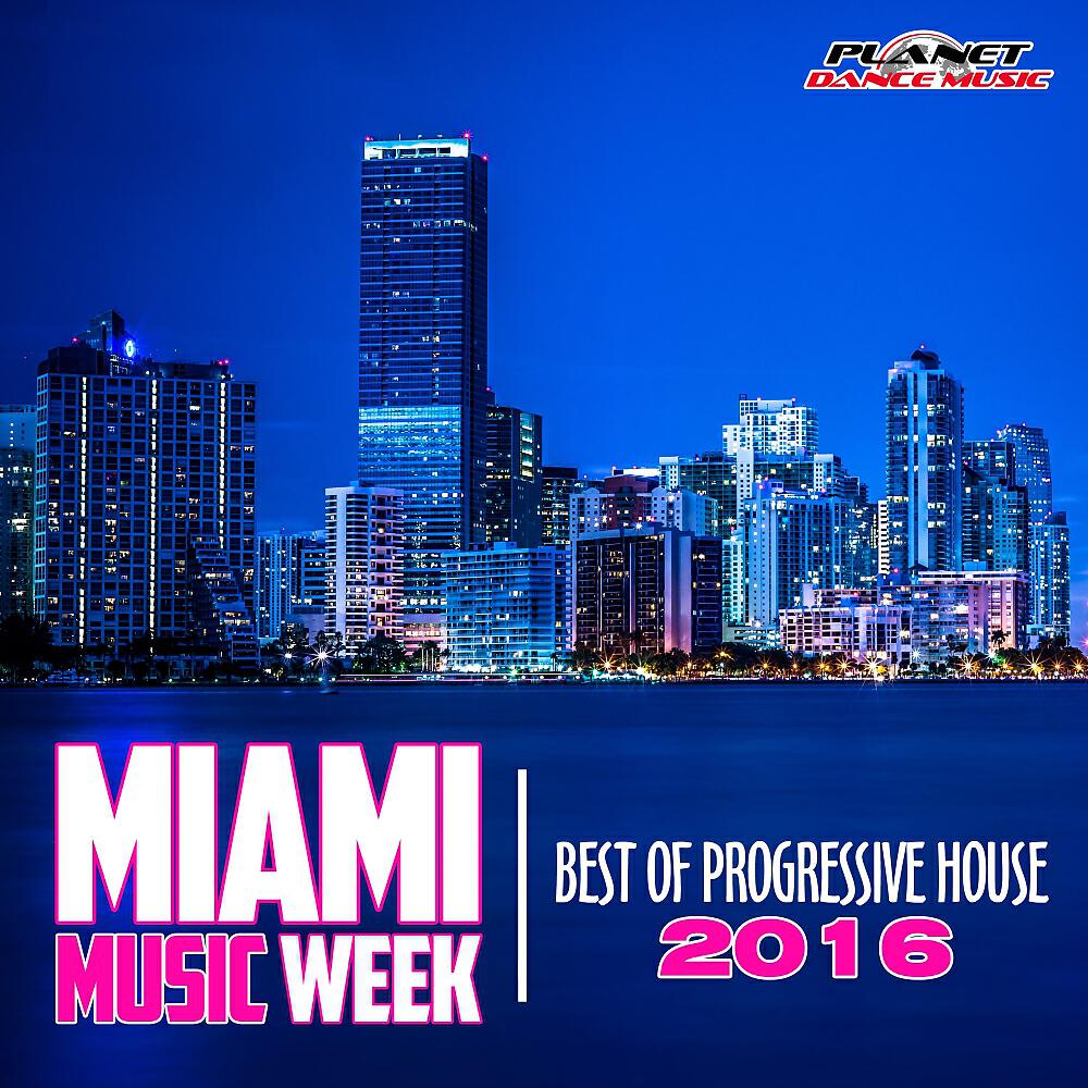 Various Artists - Miami Music Week: Best Of Progressive House 2016 (Continuous Dj Mix)