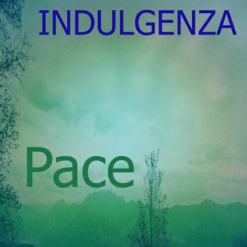 Pace - Indulgenza