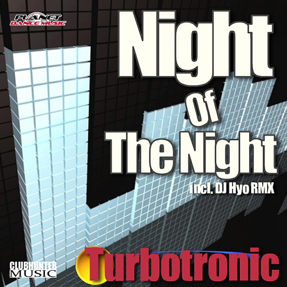 Turbotronic - Night Of The Night (Radio Edit)