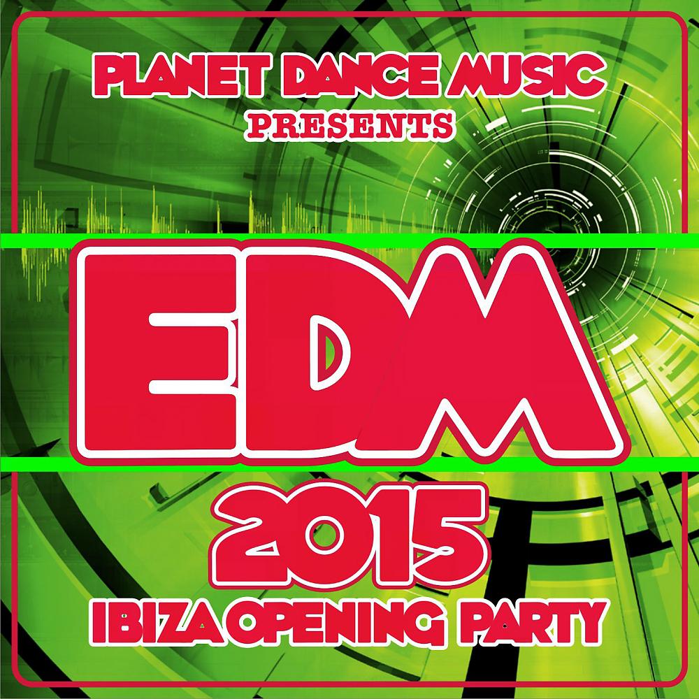 Постер альбома EDM 2015 Ibiza Opening Party