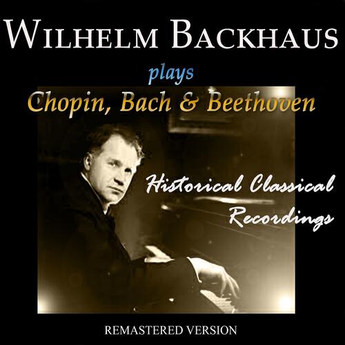 Wilhelm Backhaus - Preludio No. 1 ,Op. 28 & Studio No. 1. Op. 10 (Remastered Version)