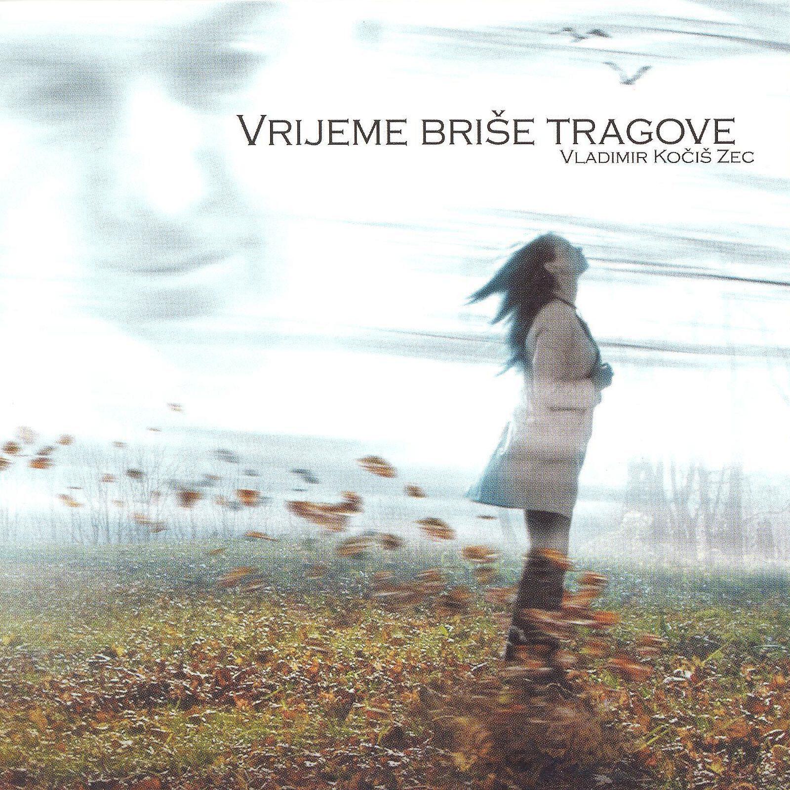 Vladimir Kočiš Zec - Vrijeme Briše Tragove