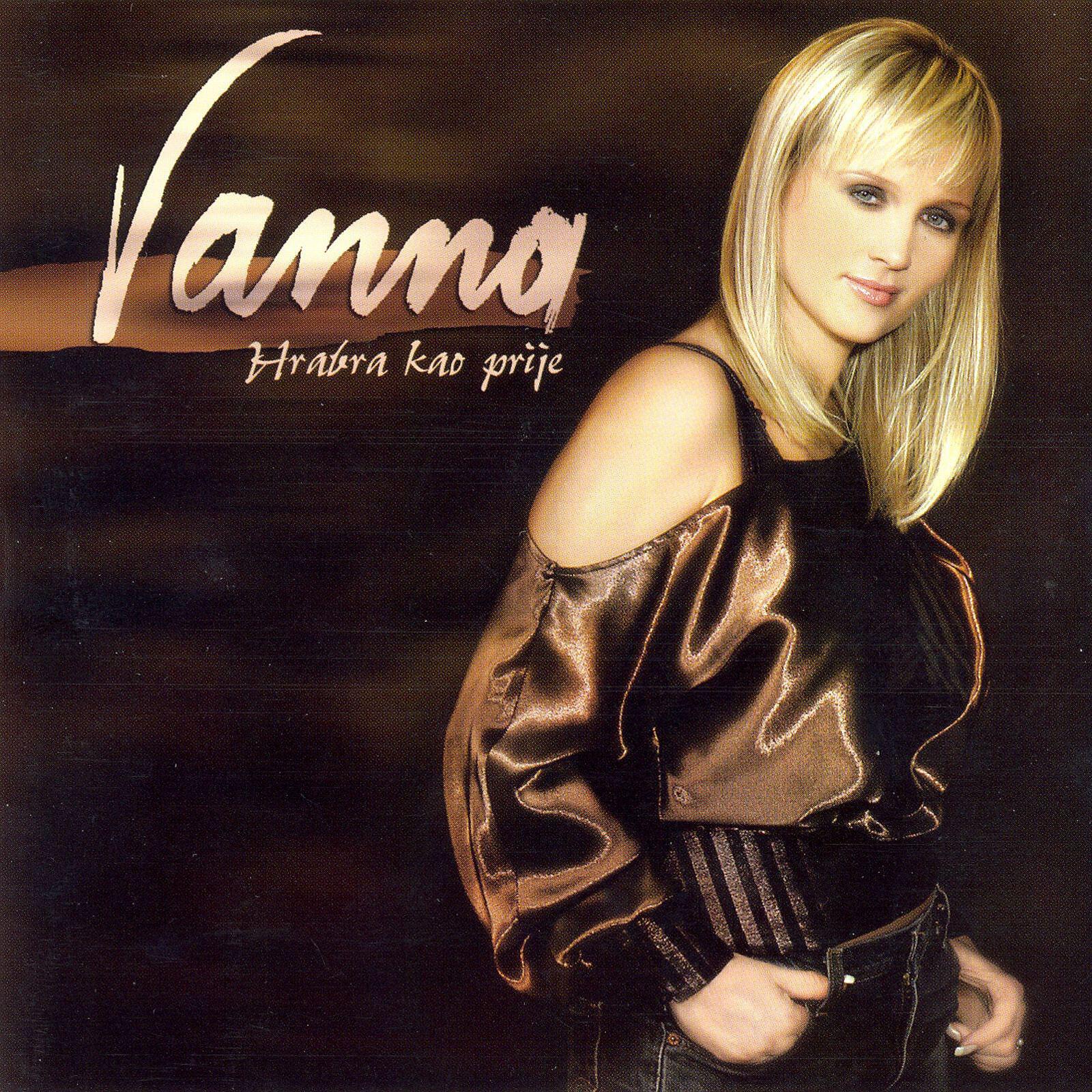 VANNA - Hrabra Kao Prije