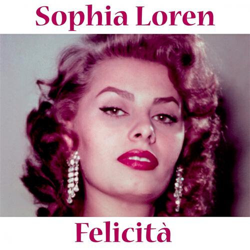 Sophia Loren - Felicità