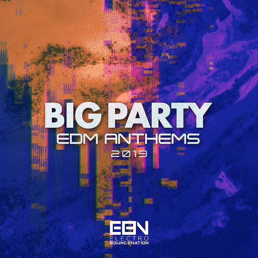 Постер альбома Big Party: EDM Anthems 2019