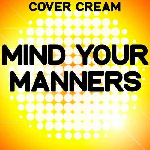 Cover Cream - Mind Your Manners (Instrumental Version)