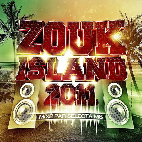 Постер альбома Zouk Island 2011 (Mixé par Selecta Ms)