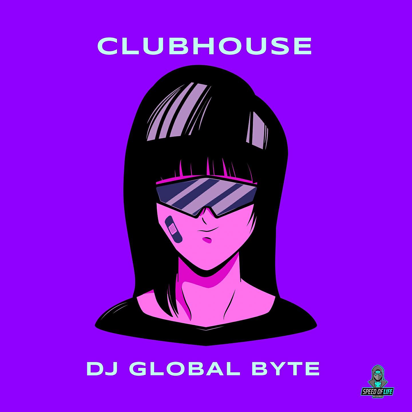 DJ Global Byte - Clubhouse (Radio Edit)