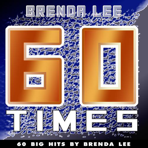 Постер альбома 60 Times (60 Big Hits By Brenda Lee)