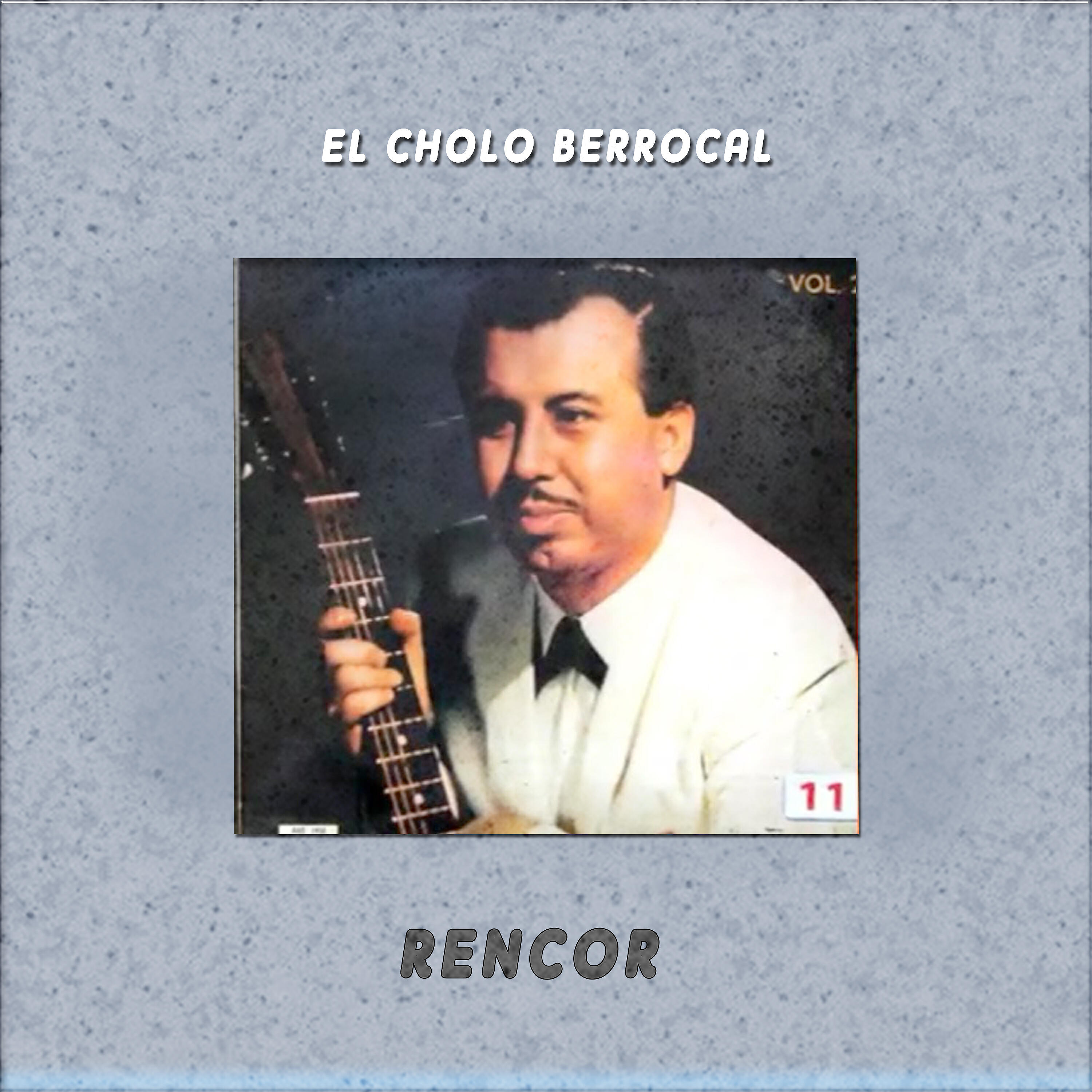 El Cholo Berrocal - Rencor