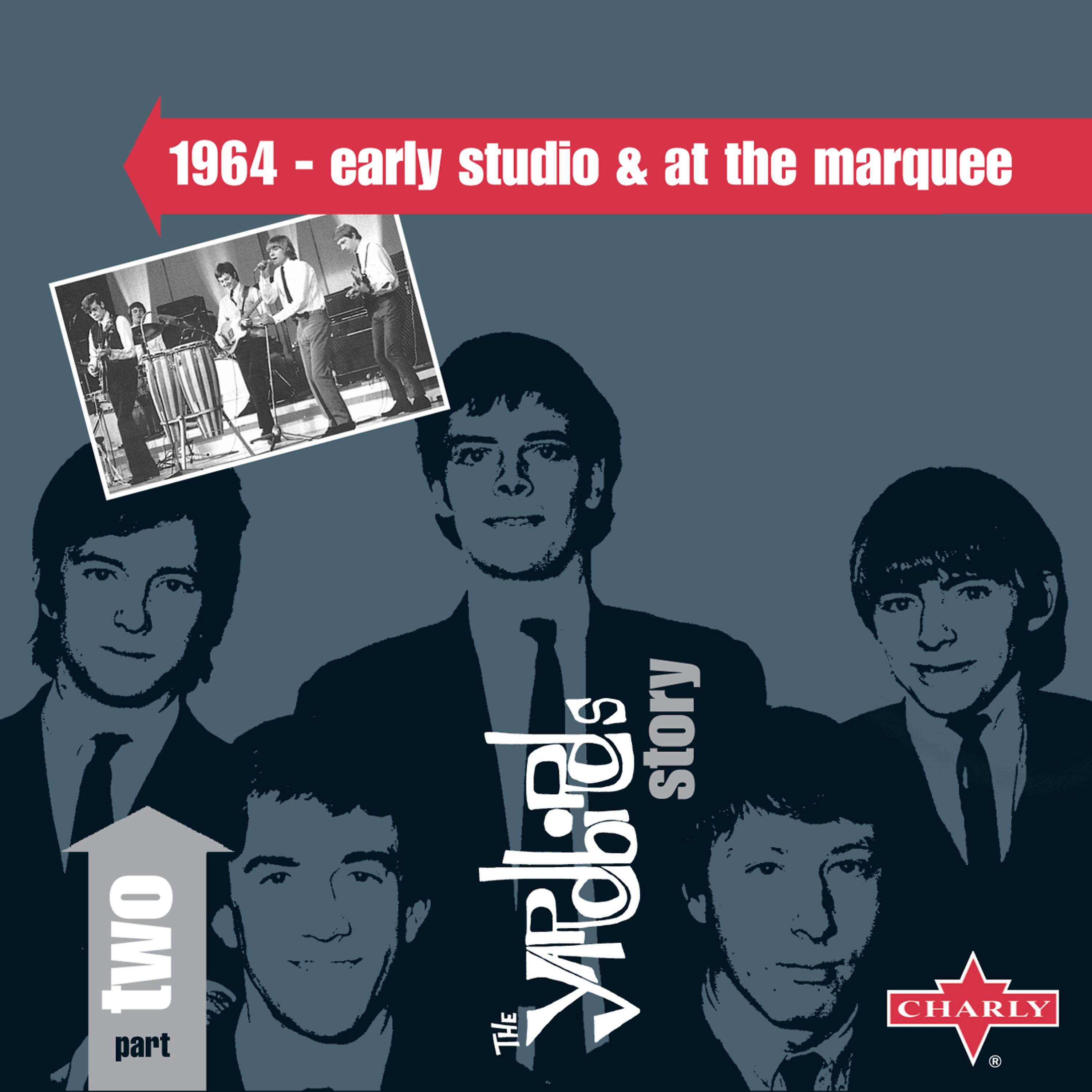 Постер альбома The Yardbirds Story - Pt. 2 - 1964 - Early Studio & At the Marquee (Live)
