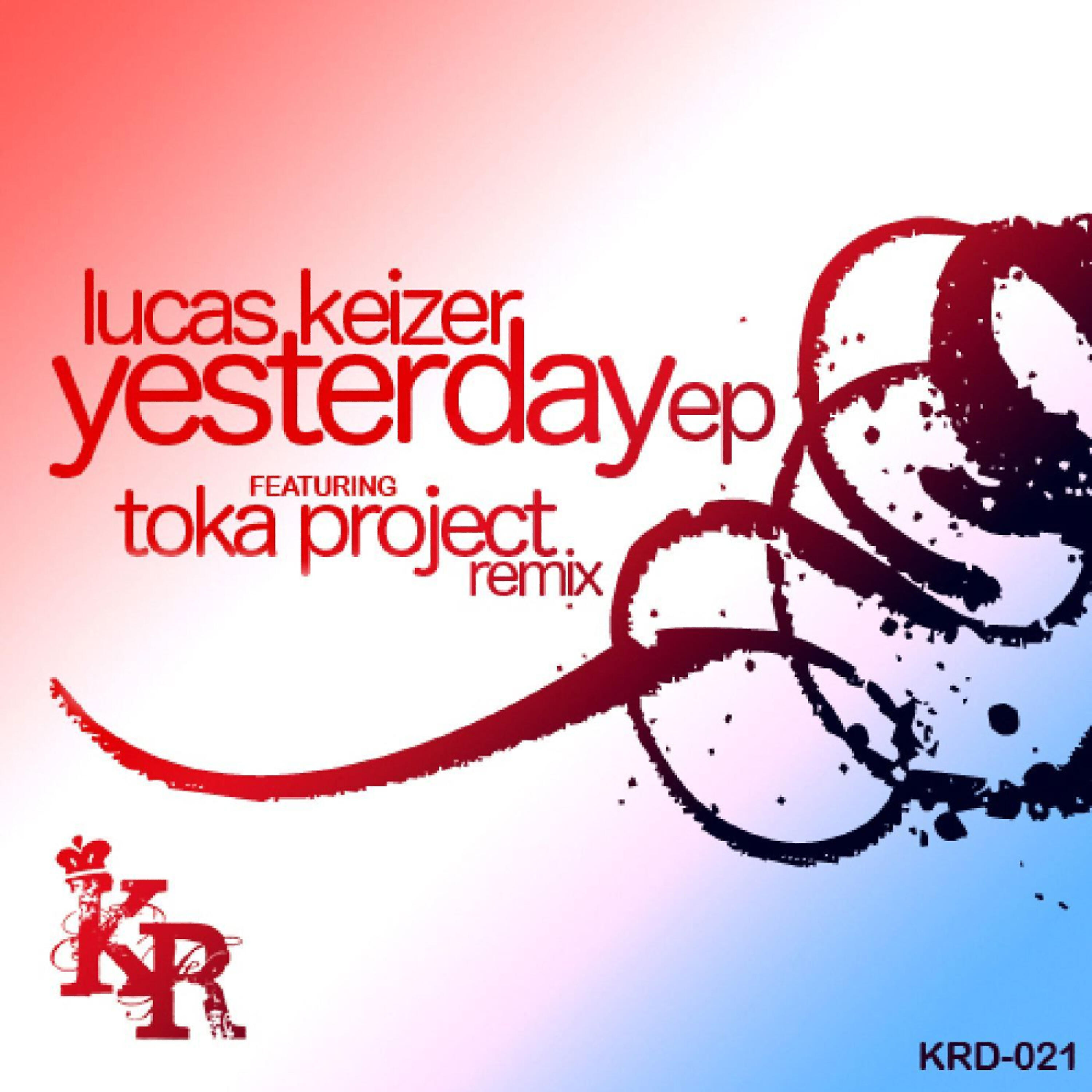 Lucas Keizer - Yesterday (Toka Project Remix)