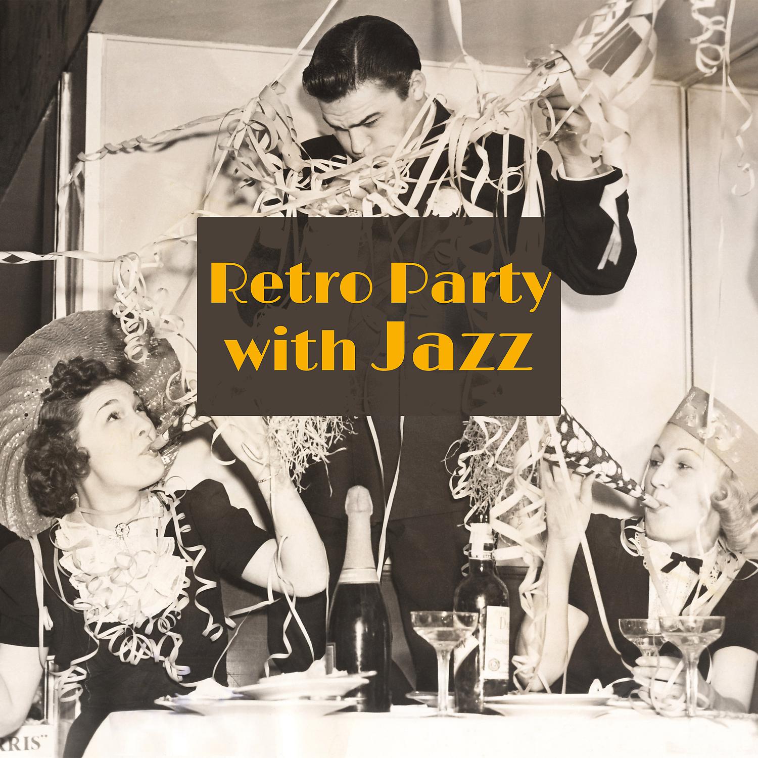 Постер альбома Retro Party with Jazz: Smooth Lounge, Elegant Swing, Dixie & Bebop Mix