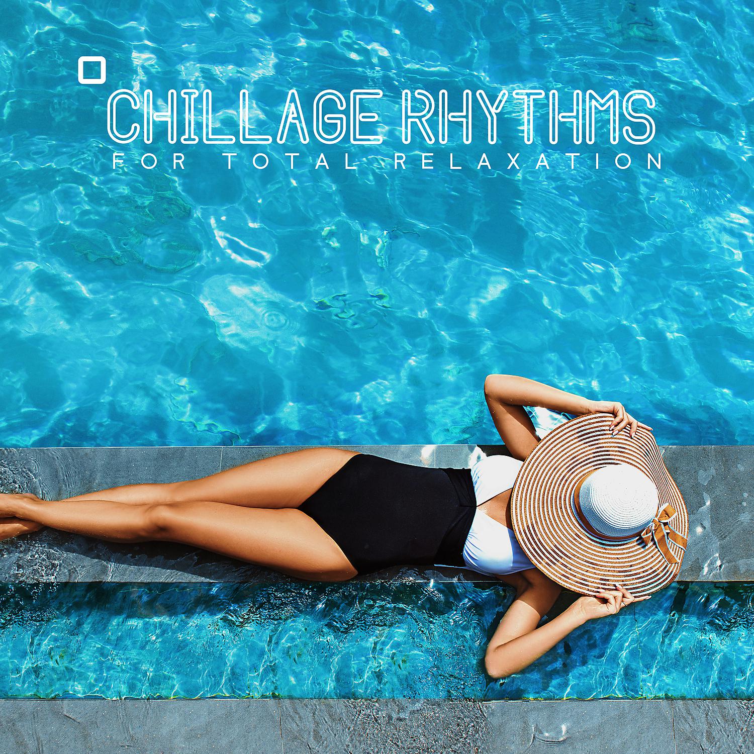 Постер альбома Chillage Rhythms for Total Relaxation – Wind Down After Work & Forget About Worries