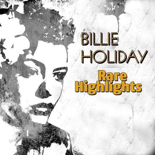 Постер альбома Billie Holiday's Rare Highlights
