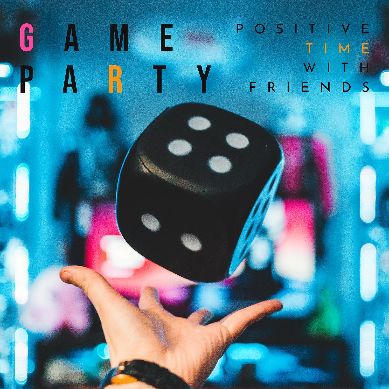 Постер альбома Game Party – Positive Time with Friends