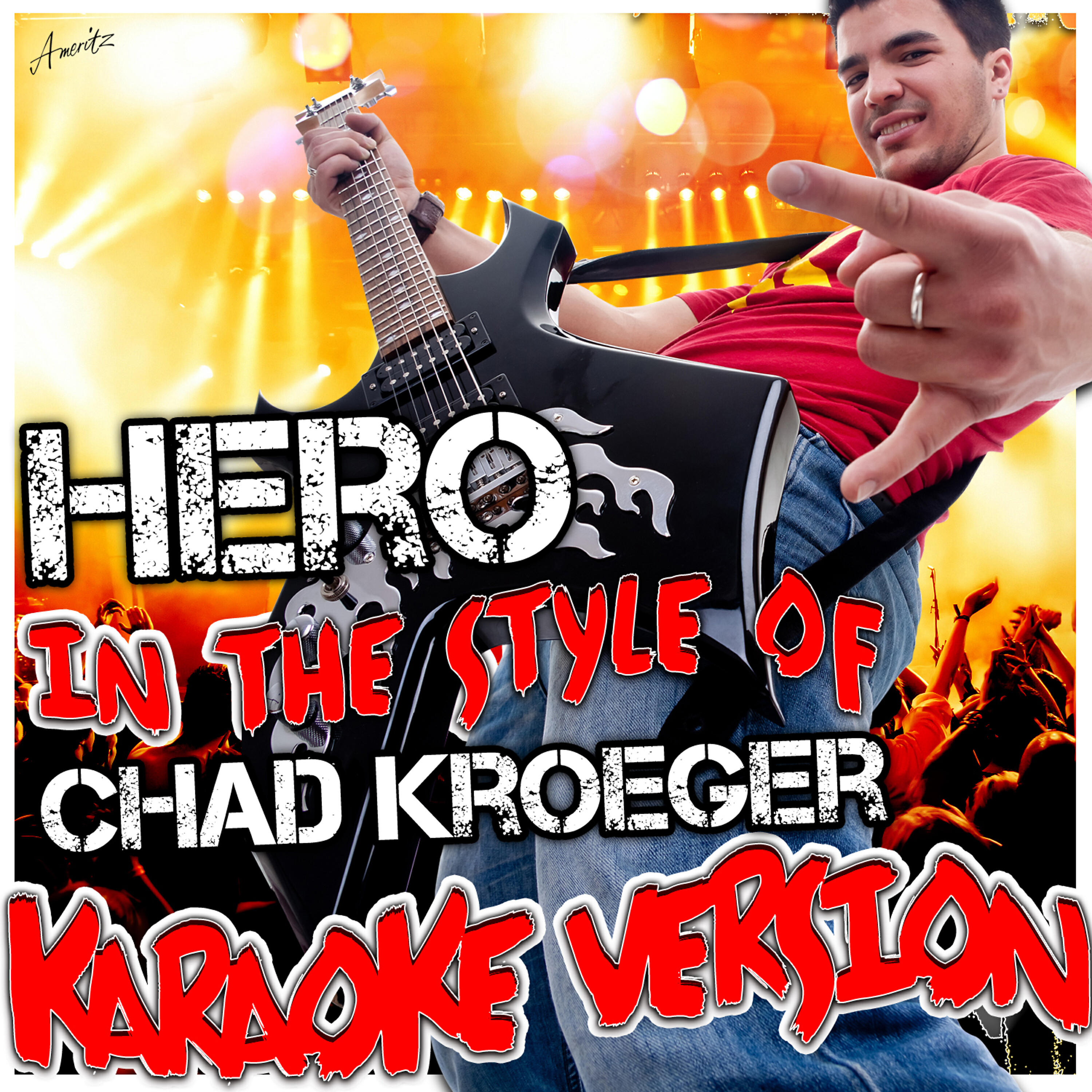 Ameritz - Karaoke - Hero (In the Style of Chad Kroeger) [Karaoke Version]