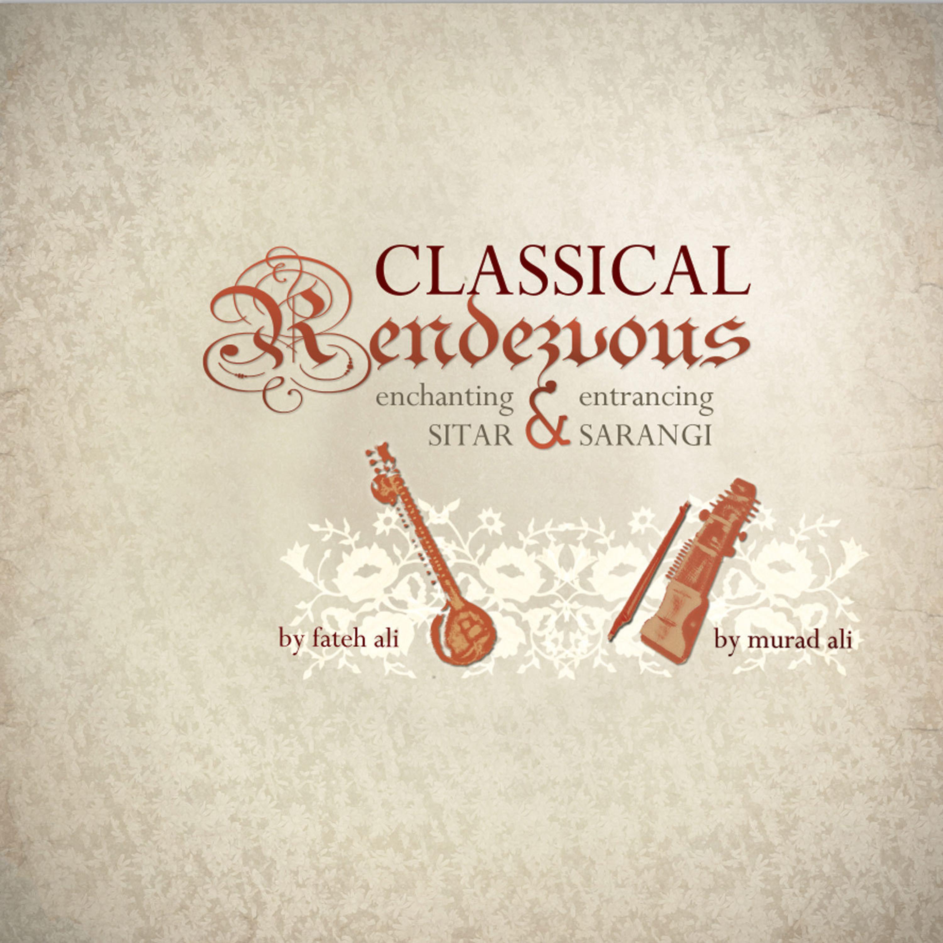 Постер альбома Classical Rendezvous - Enchanting Sitar & Entrancing Sarangi