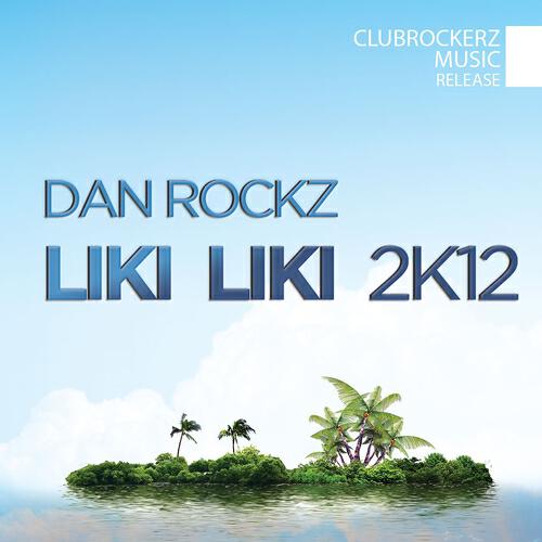 Dan Rockz - Liki Liki 2K12 (2012 Version)