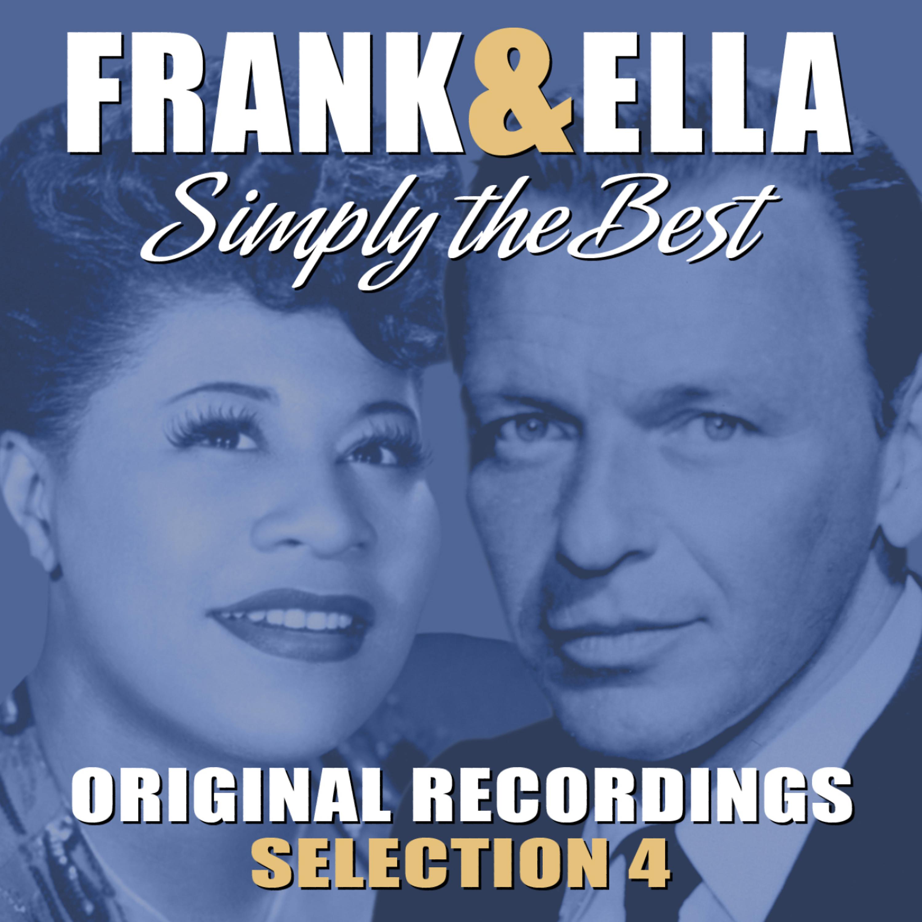 Постер альбома Frank & Ella - Simply The Best - Selection 4