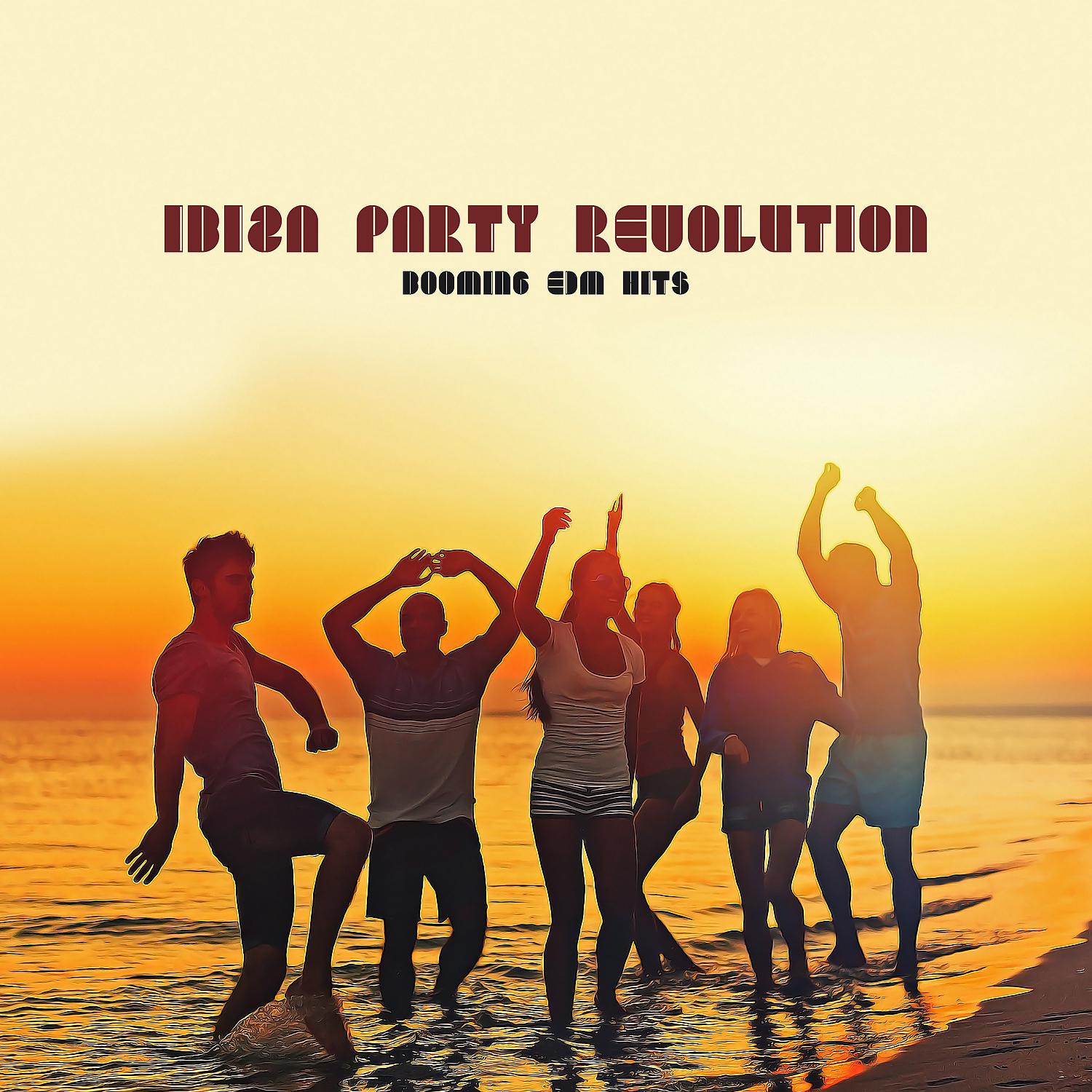 Постер альбома Ibiza Party Revolution: Booming EDM Hits