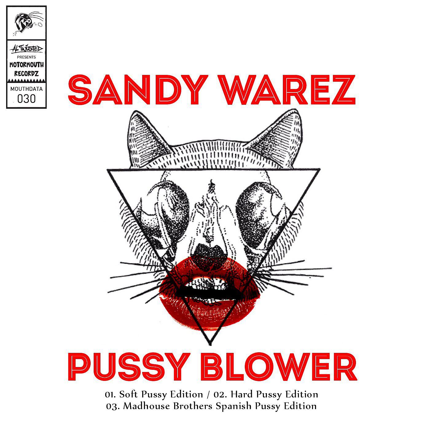 Sandy Warez - Pussy Blower (Soft Pussy Edition)