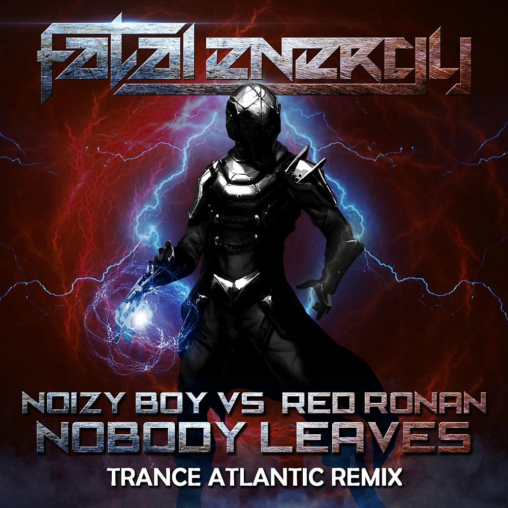 Постер альбома Nobody Leaves (Trance Atlantic Remix)