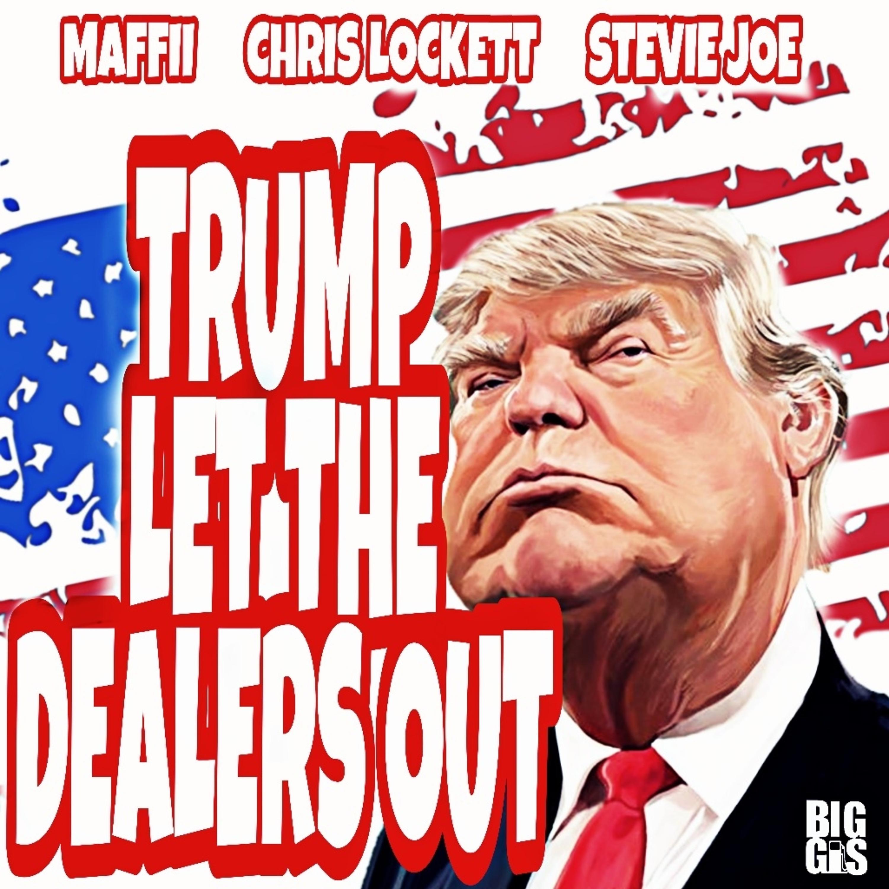 Постер альбома Trump Let the Dealers Out