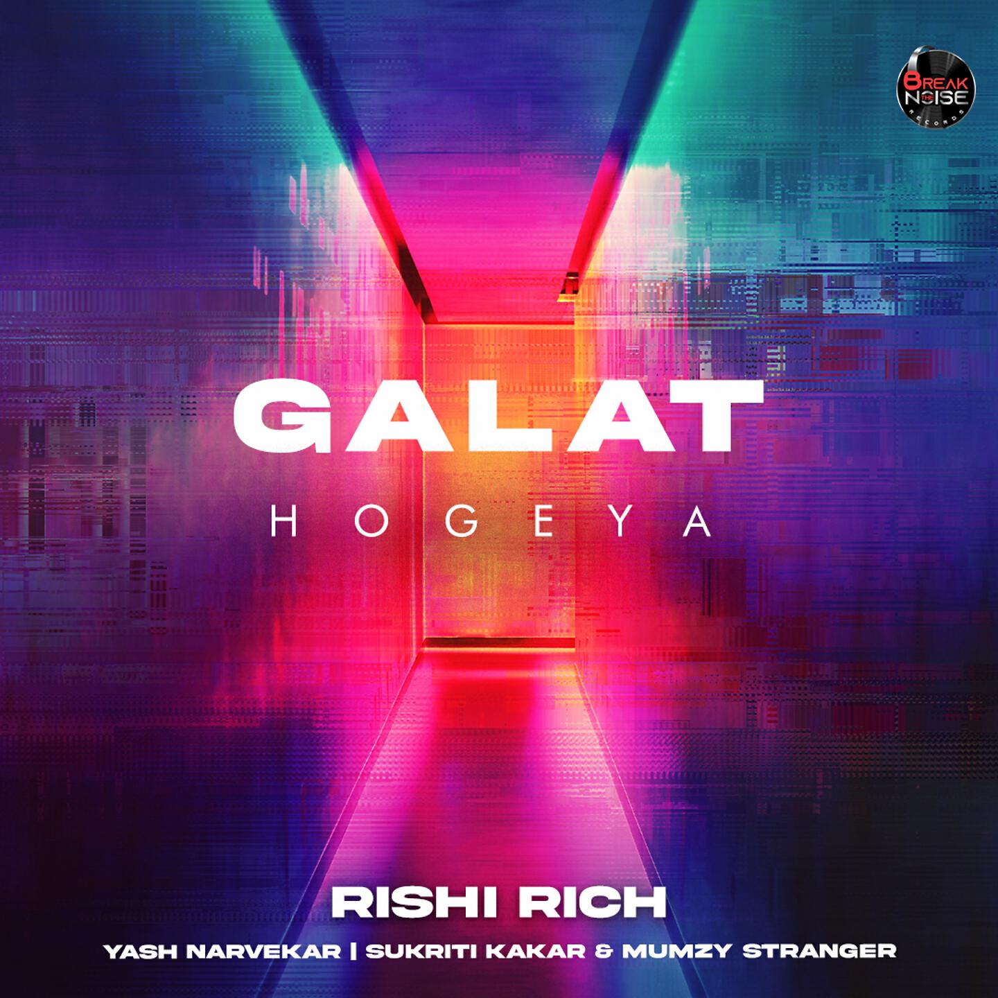 Rishi Rich - Galat Hogeya