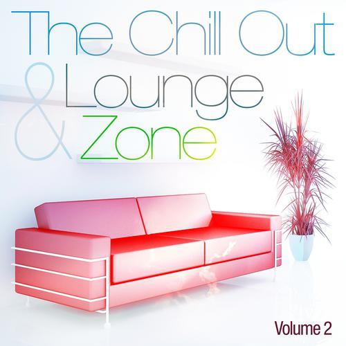 Постер альбома The Chill Out and Lounge Zone, Vol. 2