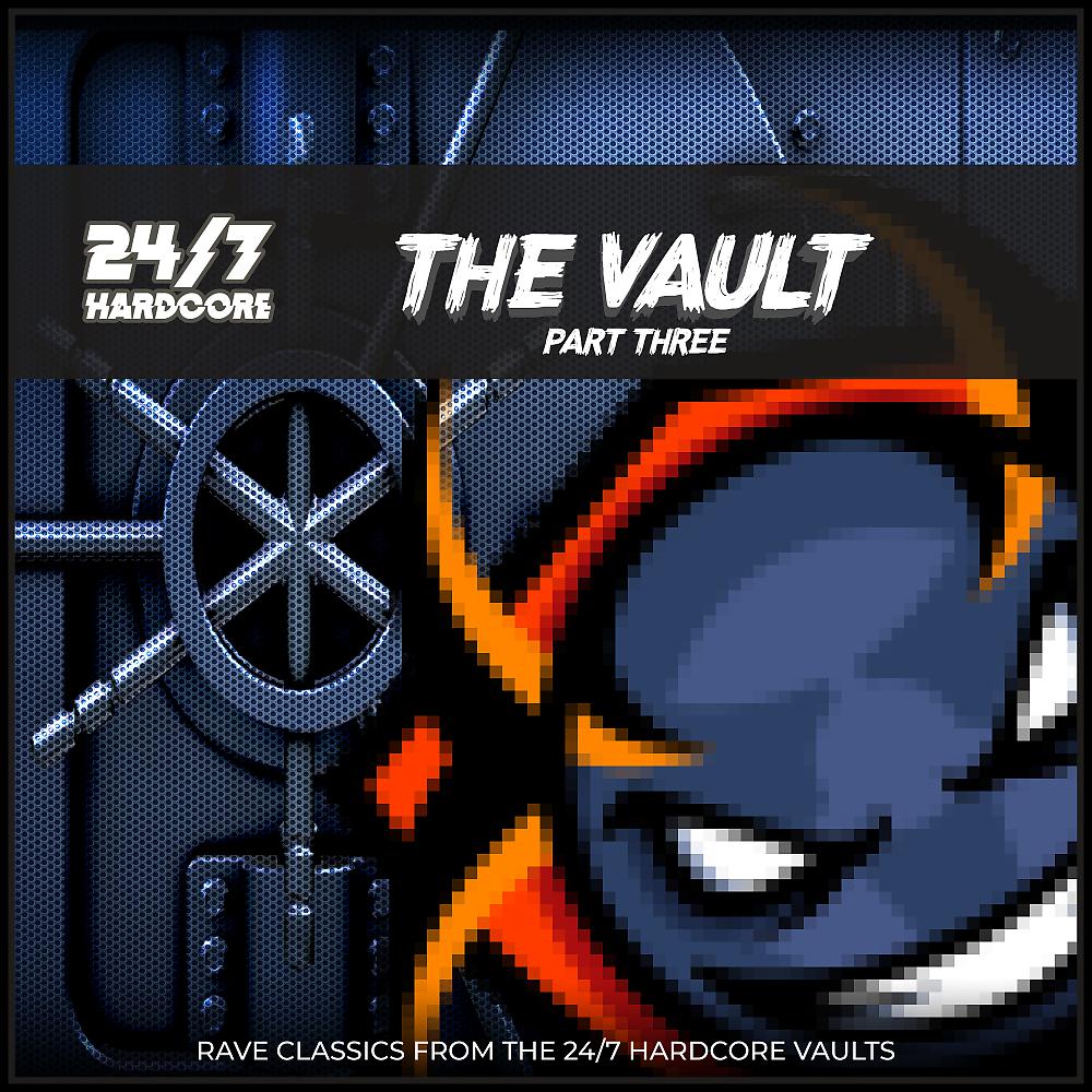Постер альбома 24/7 Hardcore: The Vault - Part Three