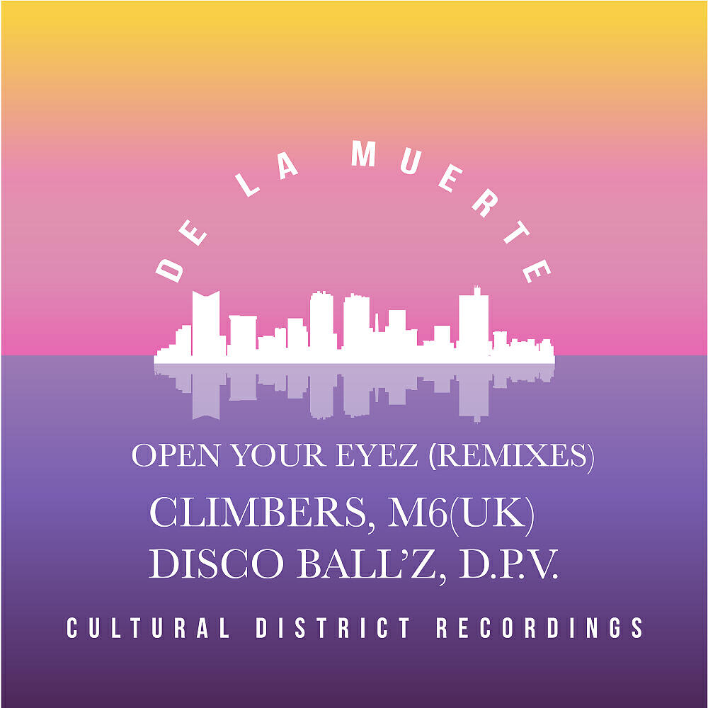De La Muerte - Open Your Eyez (Climbers Remix)