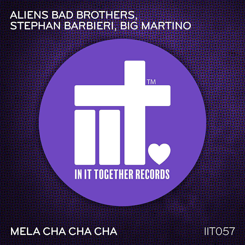 Aliens Bad Brothers - Mela Cha Cha Cha (Original Mix)