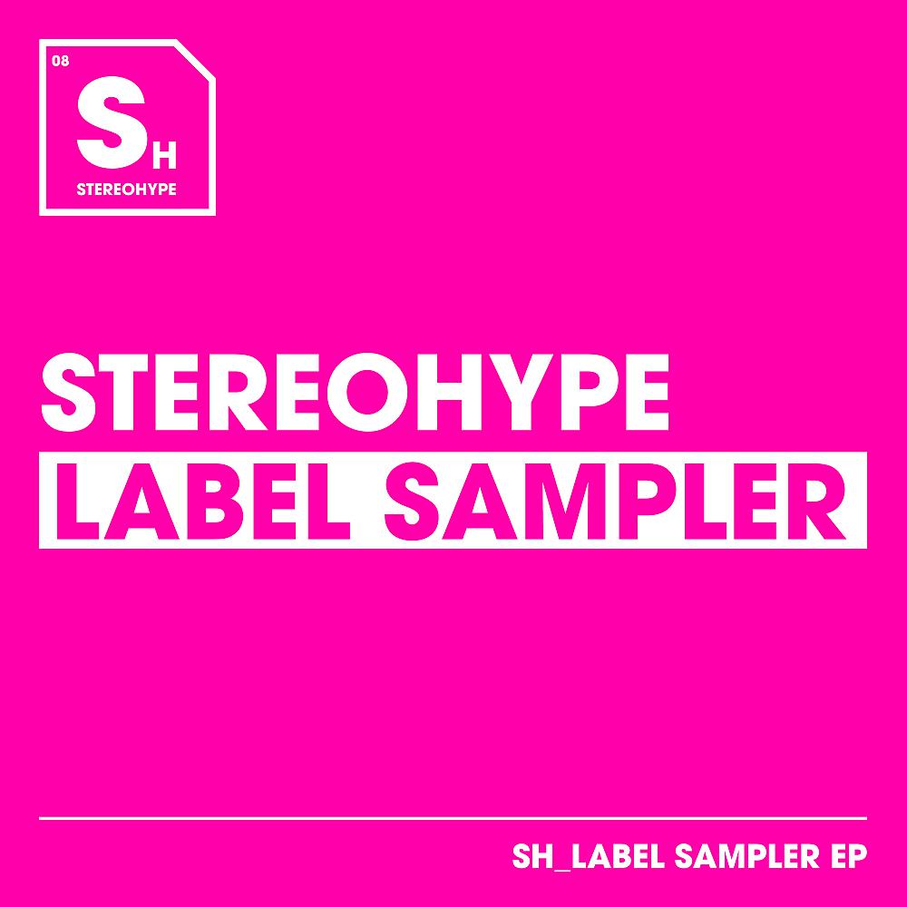 Постер альбома Stereohype Label Sampler
