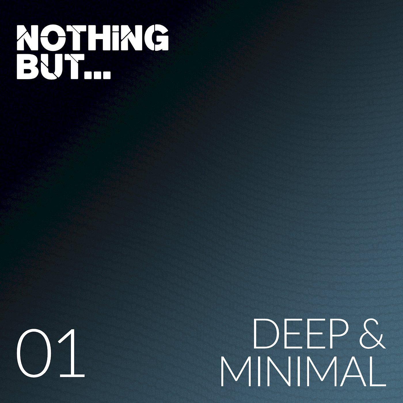 Постер альбома Nothing But... Deep & Minimal, Vol. 01