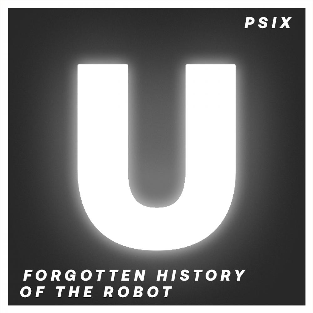 Постер альбома Forgotten History Of The Robot