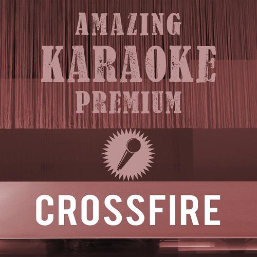 Постер альбома Crossfire (Premium Karaoke Version)