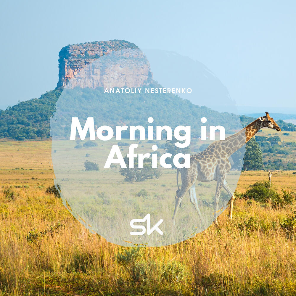 Anatoliy Nesterenko - Morning in Africa (Original Mix)