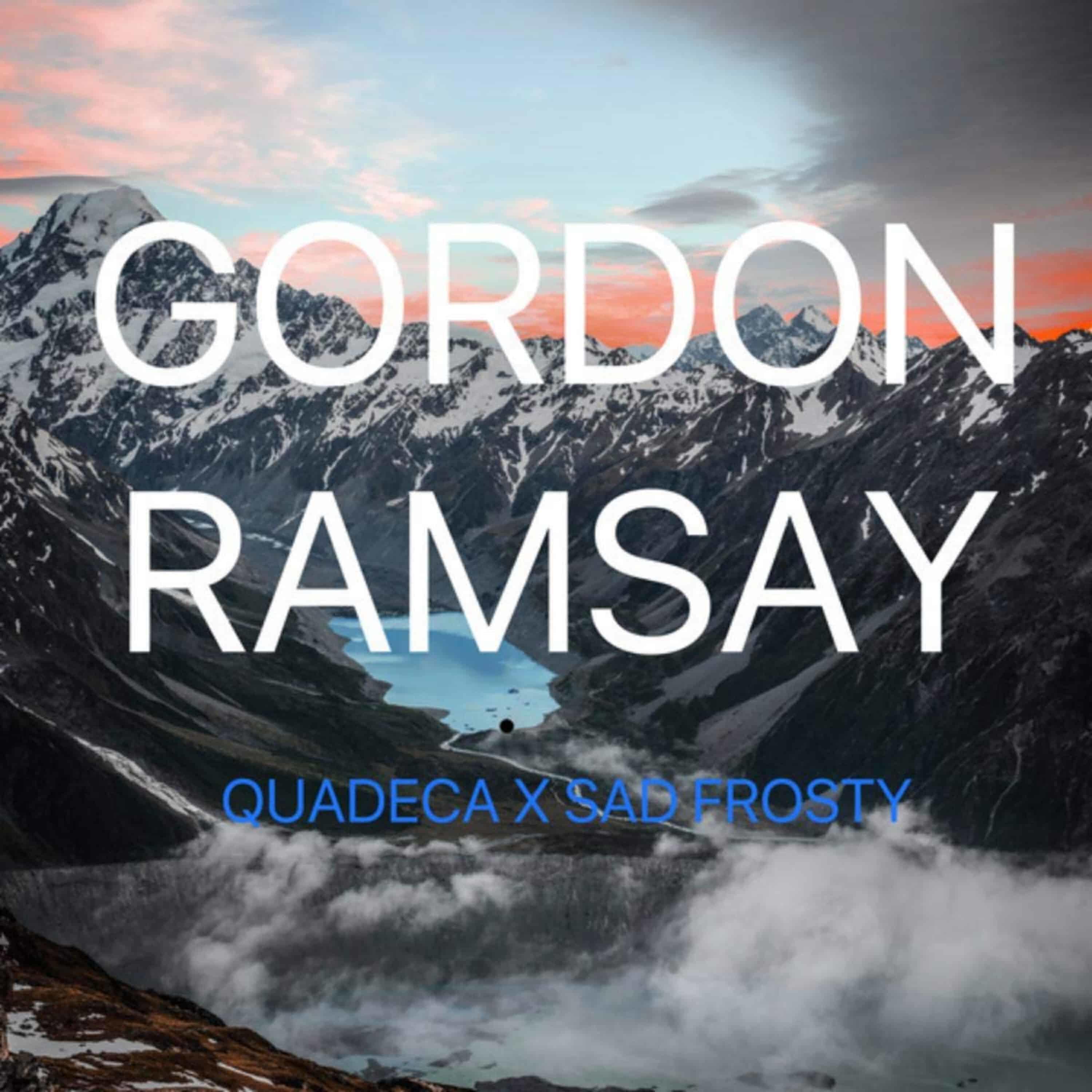 Quadeca - GORDAN RAMSAY