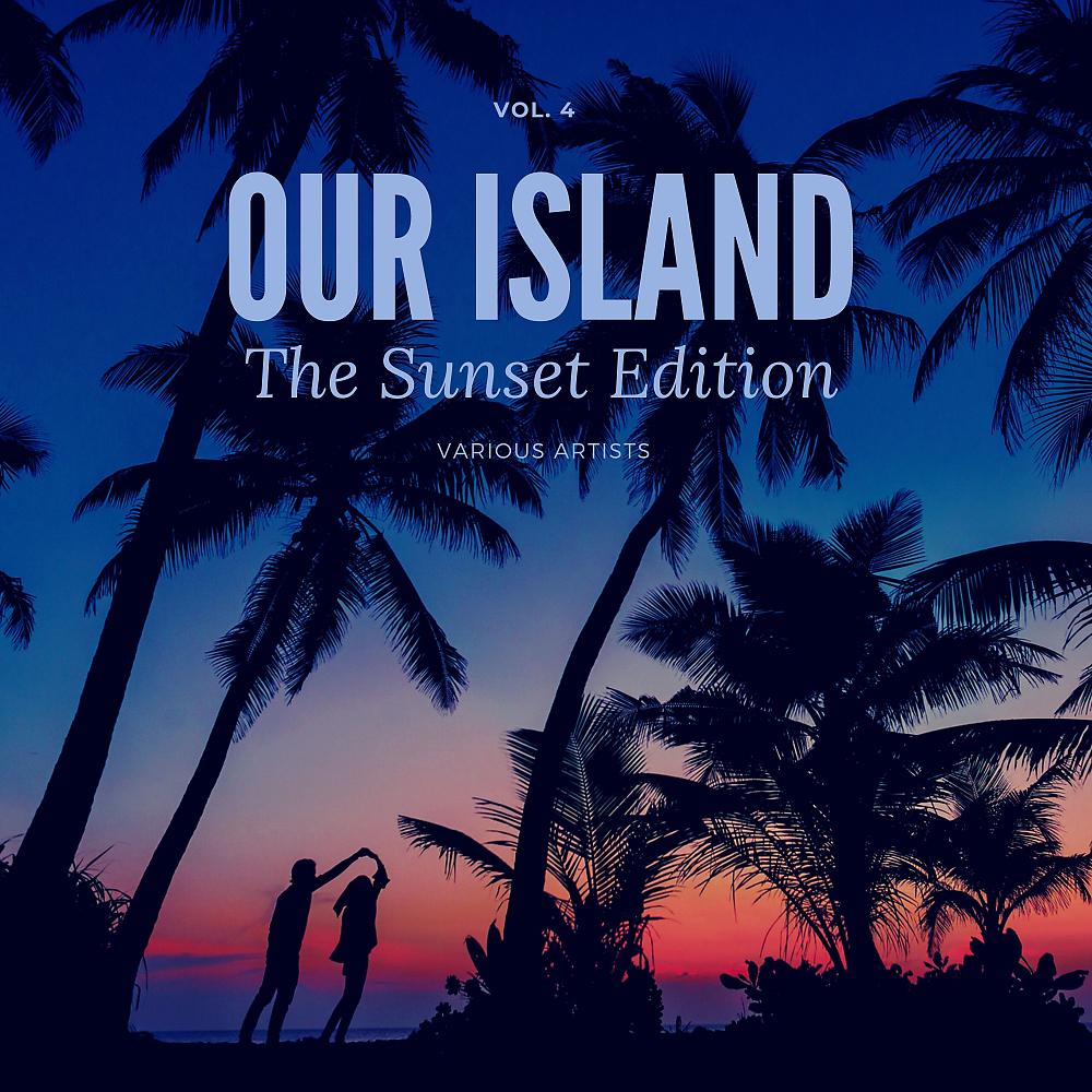 Постер альбома Our Island (The Sunset Edition), Vol. 4