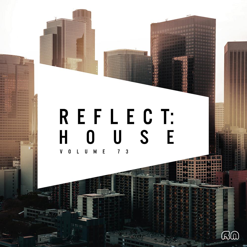 Постер альбома Reflect:House Vol. 73