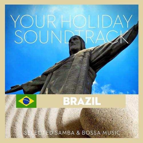 Постер альбома Your Holiday Soundtrack (Brazil: Selected Bossa, Samba and Latin Music)