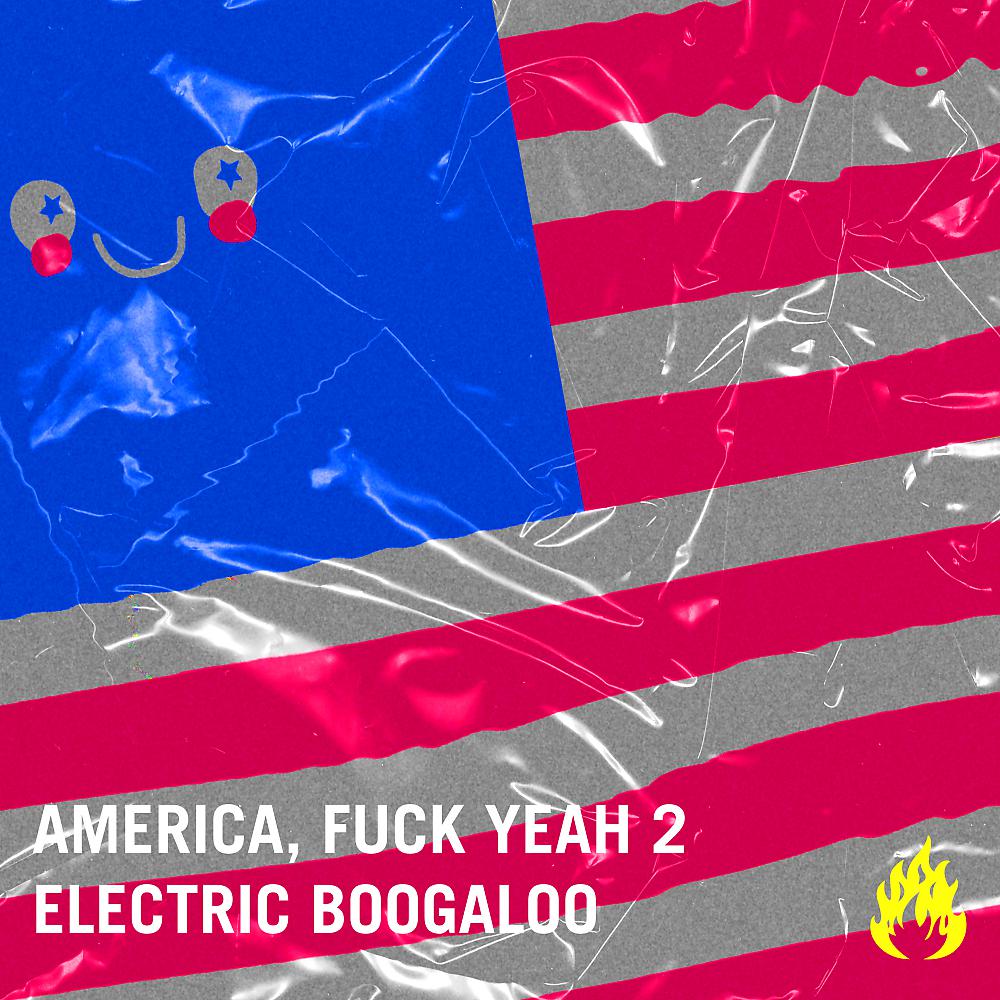 Постер альбома America, Fuck Yeah 2: Electric Boogaloo