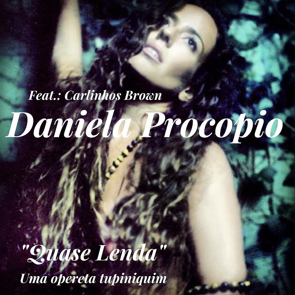 Daniela Procopio - Quase Lenda (Uma Opereta Tupiniquim)