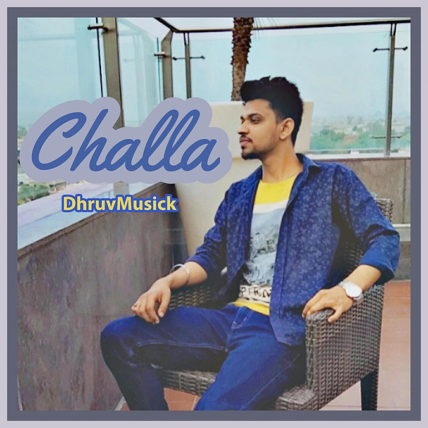 Dhruv Musick - Challa