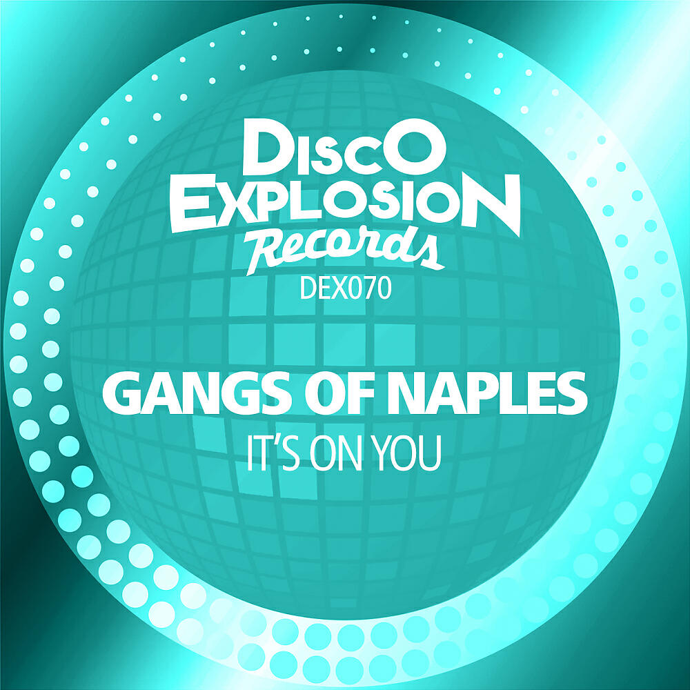 Gangs Of Naples - It's On You (Extended Mix)