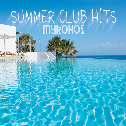 Постер альбома Summer Club Hits Mykonos
