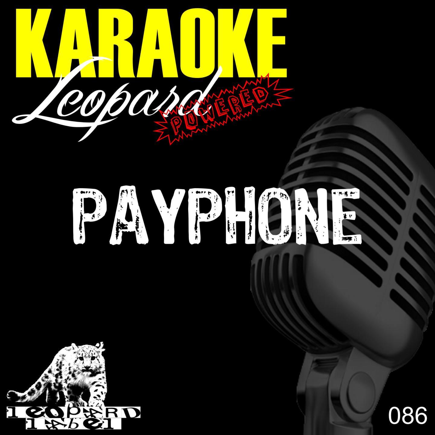 Leopard Powered - Payphone (Karaoke Version Originally Performed by Maroon Five)